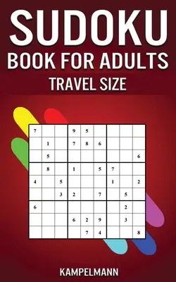 Sudoku Book for Adults Travel Size: 200 de puzzle-uri Sudoku de la ușor la greu pentru adulți cu soluții - 5 x 8” ediție mică pentru călătorii” - Sudoku Book for Adults Travel Size: 200 Easy to Hard Sudoku Puzzles for Adults with Solutions - 5 x 8