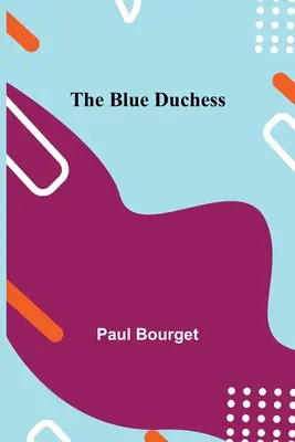 Ducesa albastră - The Blue Duchess