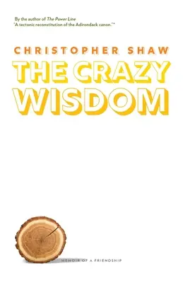 Înțelepciunea nebună: Memoriile unei prietenii (Memoir of a Friendship) - The Crazy Wisdom: Memoir of a Friendship