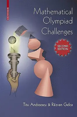Provocările olimpiadei de matematică - Mathematical Olympiad Challenges