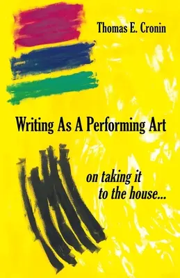 Scrisul ca artă a spectacolului: despre cum să-l ducem în casă ... - Writing as a Performing Art: on taking it to the house ...