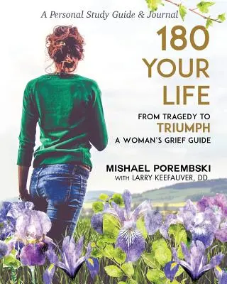 180 Your Life from Tragedy to Triumph: A Woman's Grief Guide Ghid personal de studiu și jurnal - 180 Your Life from Tragedy to Triumph: A Woman's Grief Guide Personal Study Guide & Journal
