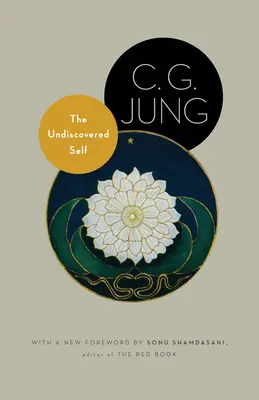 Sinele nedescoperit: cu simboluri și interpretarea viselor (The Undiscovered Self: With Symbols and the Interpretation of Dreams) - The Undiscovered Self: With Symbols and the Interpretation of Dreams