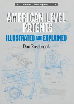 American Level Patents: Illustrated and Explained, Volume 1