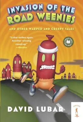 Invazia Weenies Road: Și alte povești ciudate și înfiorătoare - Invasion of the Road Weenies: And Other Warped and Creepy Tales