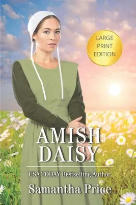 Amish Daisy LARGE PRINT: Roman Amish - Amish Daisy LARGE PRINT: Amish Romance