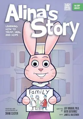 Povestea Alinei: Învățând cum să ai încredere, să te vindeci și să speri (The ORP Library) - Alina's Story: Learning How to Trust, Heal, and Hope (The ORP Library)