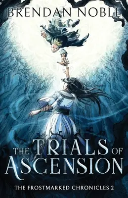 Încercările Ascensiunii (The Trials of Ascension) - The Trials of Ascension