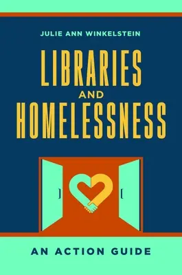 Bibliotecile și persoanele fără adăpost: Un ghid de acțiune - Libraries and Homelessness: An Action Guide