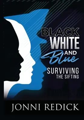 Negru, alb și albastru, Supraviețuind cernerii: Surviving the Sifting - Black, White and Blue, Surviving the Sifting: Surviving the Sifting