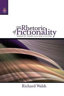 Retorica ficționalității: Teoria narativă și ideea de ficțiune - The Rhetoric of Fictionality: Narrative Theory and the Idea of Fiction