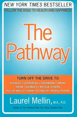 Calea: Urmează drumul spre sănătate și fericire - The Pathway: Follow the Road to Health and Happiness