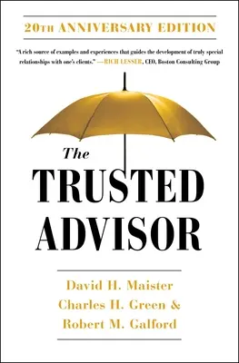 Consilierul de încredere: Ediția aniversară de 20 de ani - The Trusted Advisor: 20th Anniversary Edition