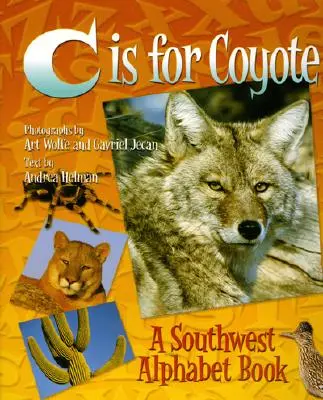 C de la Coyote: O carte cu alfabetul din sud-vest - C Is for Coyote: A Southwest Alphabet Book