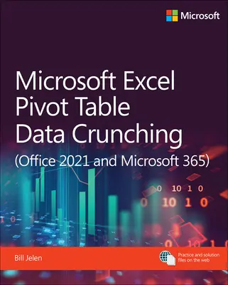 Microsoft Excel Pivot Table Data Crunching (Office 2021 și Microsoft 365) - Microsoft Excel Pivot Table Data Crunching (Office 2021 and Microsoft 365)