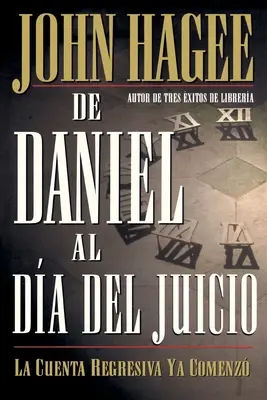 de Daniel Al Da del Juicio = De la Daniel la Judecata de Apoi - de Daniel Al Da del Juicio = From Daniel to Doomsday
