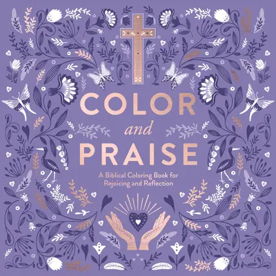 Colorează și laudă: A Biblical Coloring Book for Rejoicing and Reflection - Color and Praise: A Biblical Coloring Book for Rejoicing and Reflection