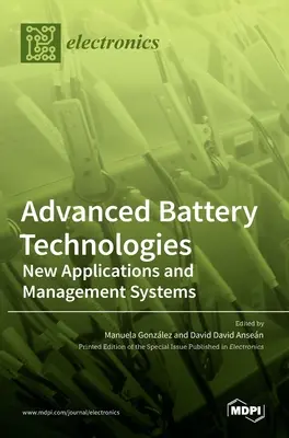 Tehnologii avansate de baterii: Noi aplicații și sisteme de gestionare - Advanced Battery Technologies: New Applications and Management Systems