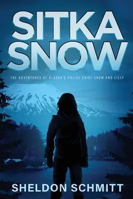 Sitka Snow: Aventurile șefului poliției din Alaska Snow și Lilly - Sitka Snow: The Adventures of Alaska's Police Chief Snow and Lilly