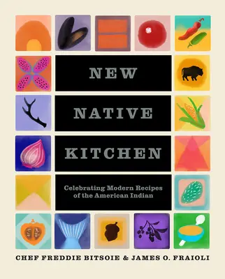 Noua bucătărie nativă: Celebrarea rețetelor moderne ale indienilor americani - New Native Kitchen: Celebrating Modern Recipes of the American Indian