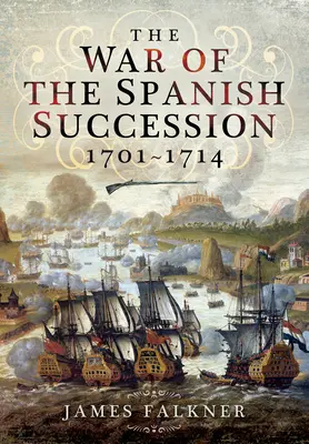 Războiul de succesiune spaniolă 1701-1714 - The War of the Spanish Succession 1701-1714