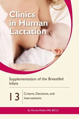 Suplimentarea sugarului alăptat: Criterii, decizii și intervenții - Supplementation of the Breastfed Infant: Criteria, Decisions, and Interventions