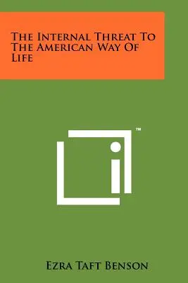 Amenințarea internă la adresa modului de viață american - The Internal Threat To The American Way Of Life