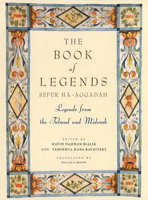 Cartea legendelor/Sefer Ha-Aggadah: Legende din Talmud și Midrash - The Book of Legends/Sefer Ha-Aggadah: Legends from the Talmud and Midrash