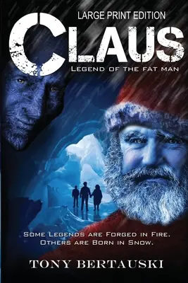 Claus (Large Print Edition): Legenda grăsanului (Legend of the Fat Man) - Claus (Large Print Edition): Legend of the Fat Man