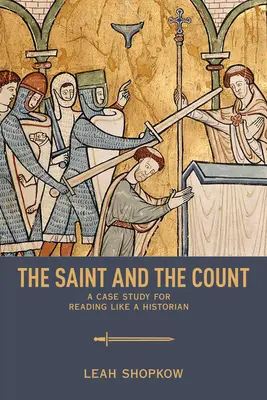 The Saint and the Count: Un studiu de caz pentru a citi ca un istoric - The Saint and the Count: A Case Study for Reading Like a Historian