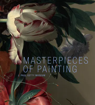 Capodopere ale picturii: Muzeul J. Paul Getty - Masterpieces of Painting: J. Paul Getty Museum