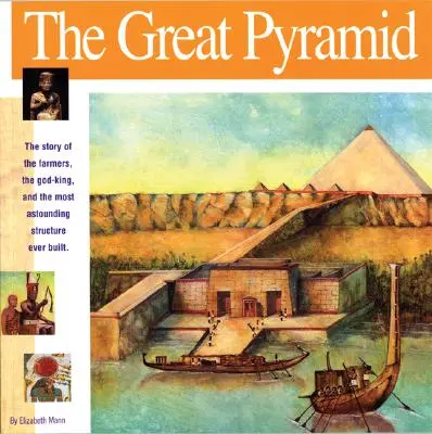 Marea Piramidă: Povestea fermierilor, a regelui zeu și a celei mai uimitoare structuri construite vreodată - The Great Pyramid: The Story of the Farmers, the God-King and the Most Astonding Structure Ever Built