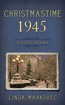 Christmastime 1945: O poveste de dragoste - Christmastime 1945: A Love Story
