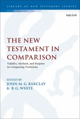 Noul Testament în comparație: Validitate, metodă și scop în compararea tradițiilor - The New Testament in Comparison: Validity, Method, and Purpose in Comparing Traditions
