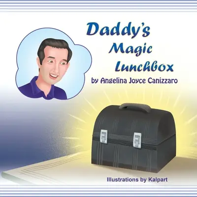 Cutia de prânz magică a lui tati - Daddy's Magic Lunchbox