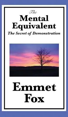 Echivalentul mental: Secretul demonstrației - The Mental Equivalent: The Secret of Demonstration