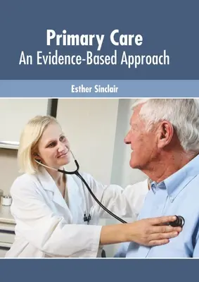 Îngrijirea primară: O abordare bazată pe dovezi - Primary Care: An Evidence-Based Approach