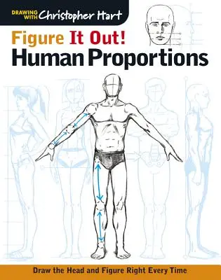 Descurcă-te! Human Proportions: Desenați capul și figura corect de fiecare dată - Figure It Out! Human Proportions: Draw the Head and Figure Right Every Time