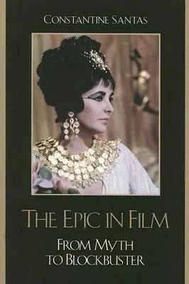 Epopeea în film: De la mit la blockbuster - The Epic in Film: From Myth to Blockbuster