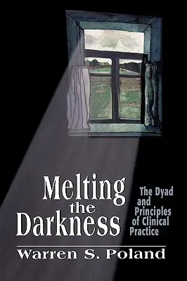 Topirea întunericului: Diada și principiile practicii clinice - Melting the Darkness: The Dyad and Principles of Clinical Practice