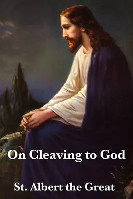 Despre unirea cu Dumnezeu - On Cleaving to God