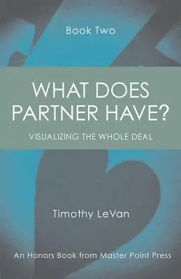 What Does Partner Have Book Two: Vizualizarea întregii cărți - What Does Partner Have Book Two: Visualizing the Whole Deal