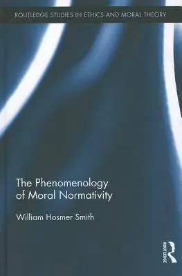 Fenomenologia normativității morale - The Phenomenology of Moral Normativity