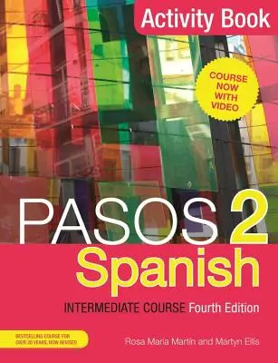 Pasos 2 (Ediția a patra) Curs intermediar de spaniolă: Carte de activități - Pasos 2 (Fourth Edition) Spanish Intermediate Course: Activity Book