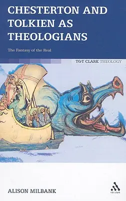 Chesterton și Tolkien ca teologi: Fantezia realului - Chesterton and Tolkien as Theologians: The Fantasy of the Real
