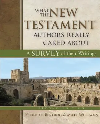 Ce i-a preocupat cu adevărat pe autorii Noului Testament: O analiză a scrierilor lor - What the New Testament Authors Really Cared about: A Survey of Their Writings
