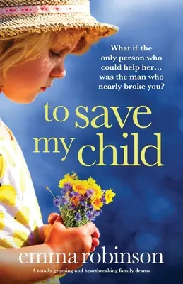 Pentru a-mi salva copilul: O dramă de familie absolut captivantă și sfâșietoare - To Save My Child: A totally gripping and heartbreaking family drama