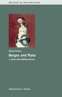 Borges și Platon - Un joc cu oglinzi schimbătoare - Borges & Plato - A Game with Shifting Mirrors