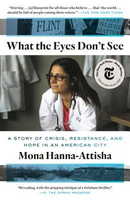 What the Eyes Don't See: O poveste de criză, rezistență și speranță într-un oraș american - What the Eyes Don't See: A Story of Crisis, Resistance, and Hope in an American City