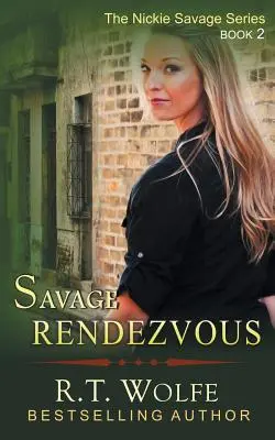 Întâlnire sălbatică (The Nickie Savage Series, Book 2) - Savage Rendezvous (The Nickie Savage Series, Book 2)